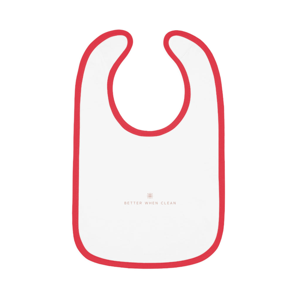 Stylish Baby Bib - "Better When Clean" Contrast Trim