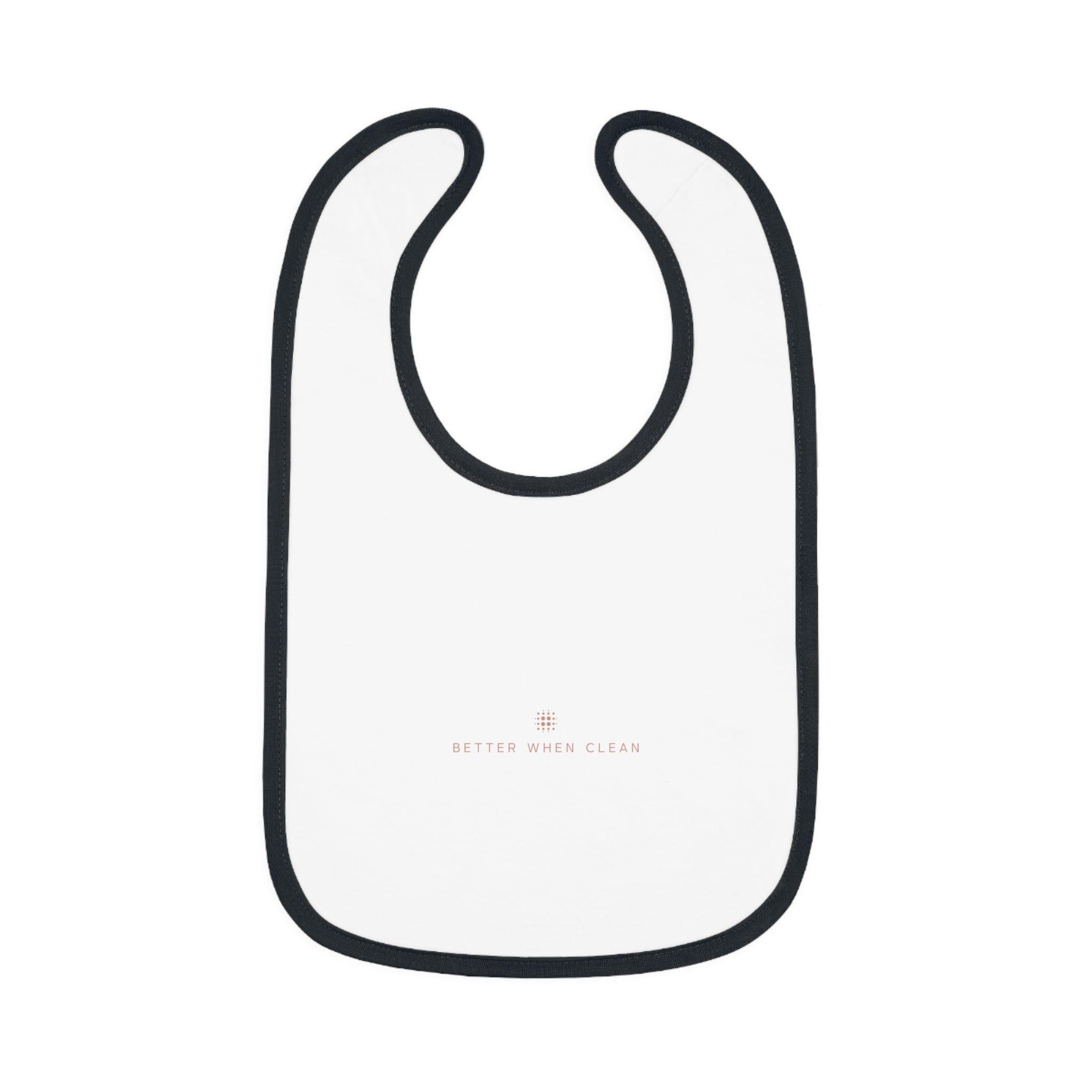 Stylish Baby Bib - "Better When Clean" Contrast Trim