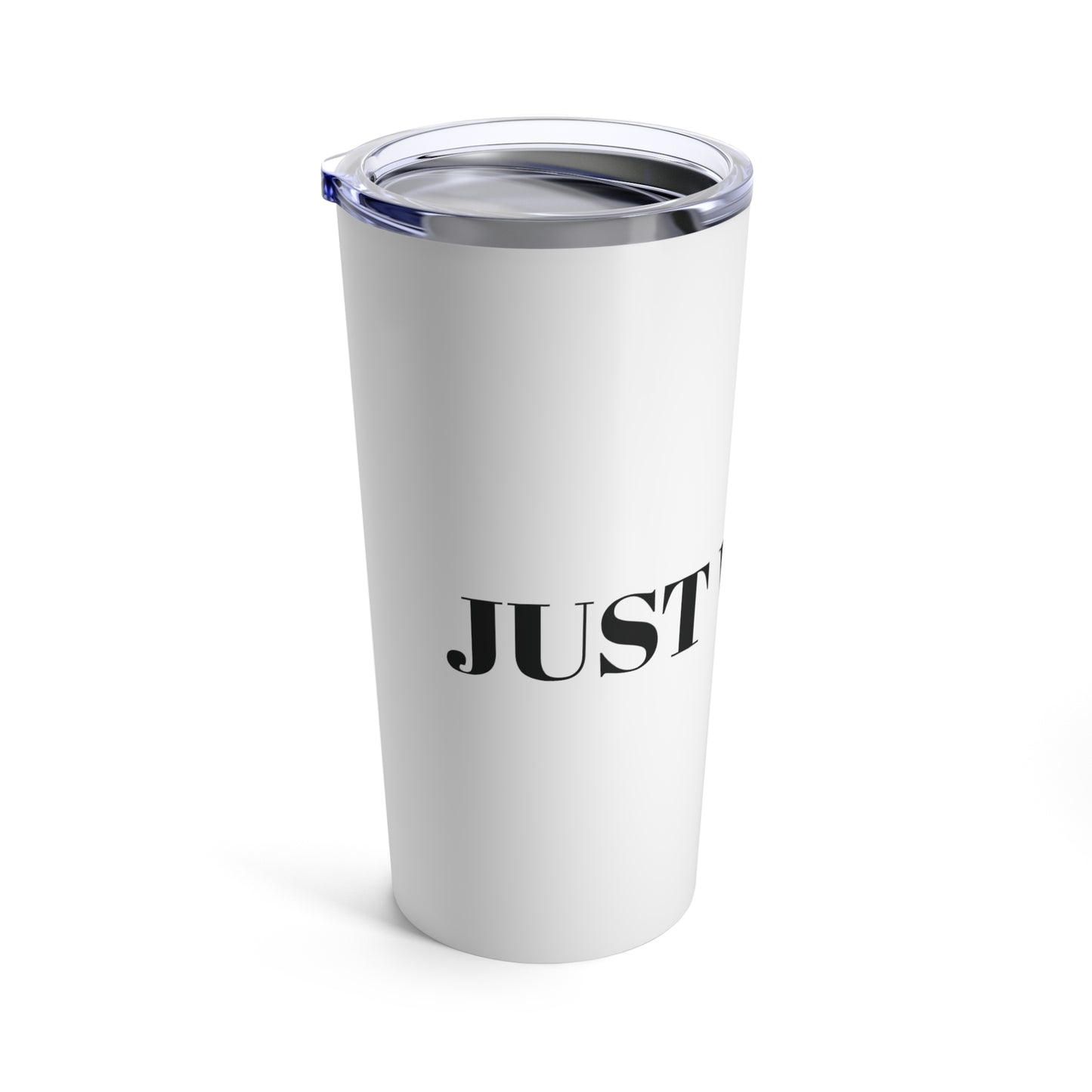 Just Water Tumbler 20oz