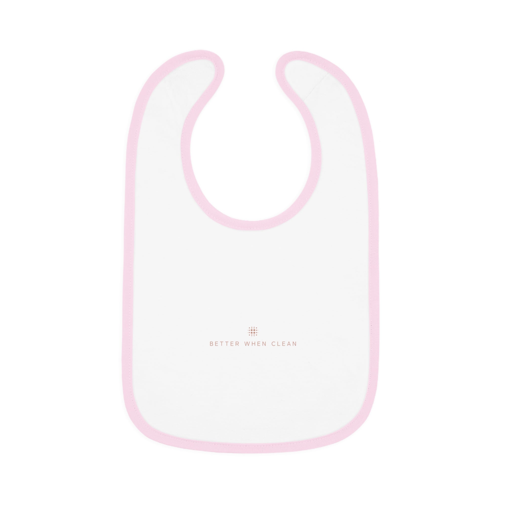 Stylish Baby Bib - "Better When Clean" Contrast Trim